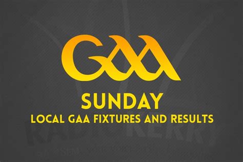 Sunday Local Gaa Fixtures And Results Radiokerryie