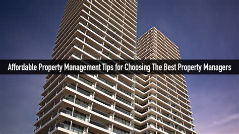 Affordable Property Management Tips For Choosing The Best Property