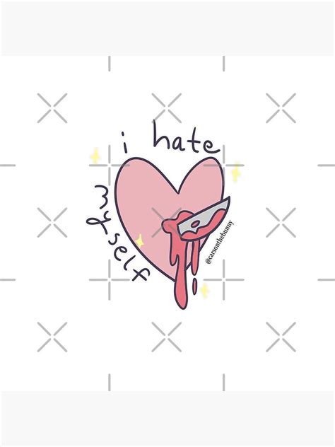 I Hate Myself Poster For Sale By Carsonthebunny Redbubble