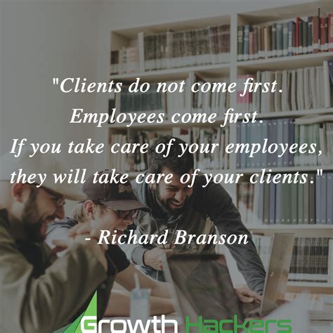Clients Do Not Come First Employees Come First If You Take Care Of