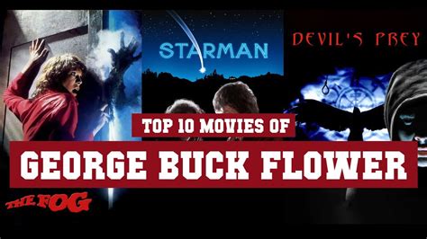 George Buck Flower Top 10 Movies Best 10 Movie Of George Buck Flower