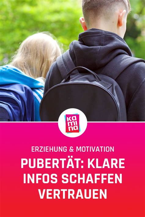 Pubert T Klare Infos Schaffen Vertrauen Pubert T Erziehung Motivation