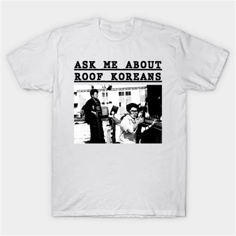 Ask Me About Roof Koreans 2nd Amendment T Shirt Teepublic