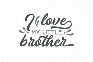 Download I love my little brother | My love, Sibling quotes, Brother