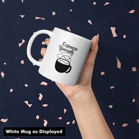 Espresso Yourself Coffee Mug Caffeine Office Gift Cup Etsy