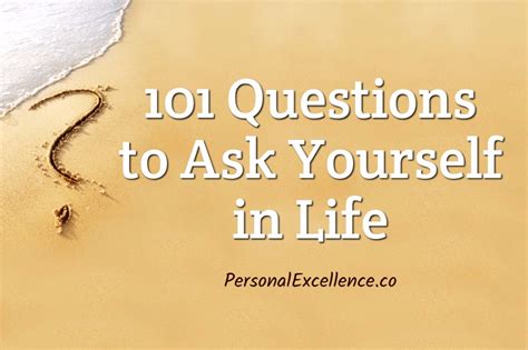 101 Questions To Ask Yourself In Life Personal Excellence