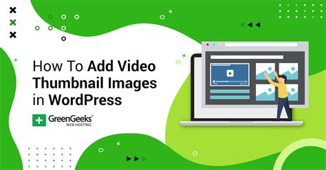 How To Add Video Thumbnail Images In Wordpress Greengeeks