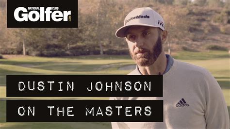Dustin Johnson On The Masters Youtube