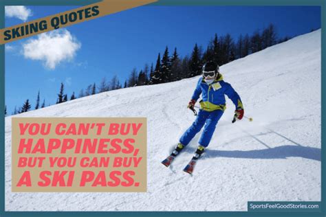 137 Inspiring Skiing Quotes And Ski Captions For Inspiration