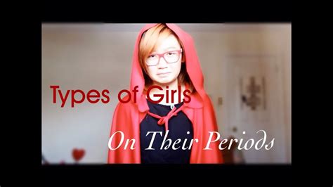 Types Of Girls On Their Periods Youtube