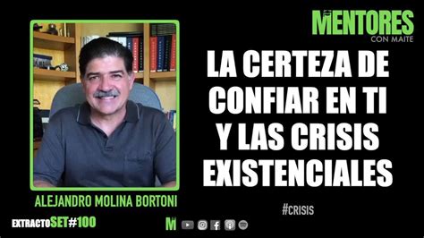 Confía en ti y crisis existencial Alejandro Molina Bortoni YouTube