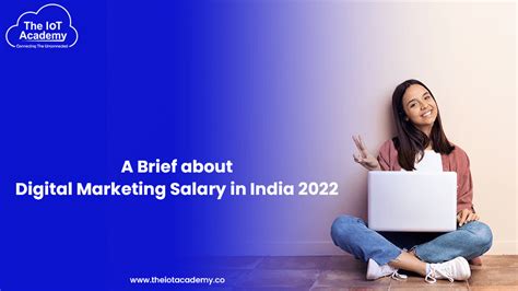 A Brief About Digital Marketing Salary In India 2022 The Iot Academy