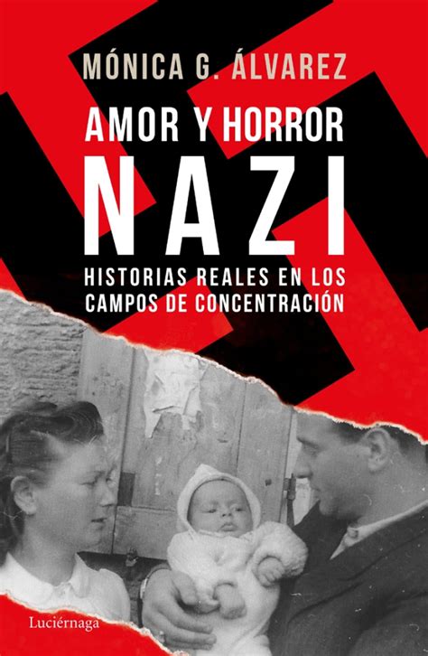 “amor y horror nazi” un libro recoge historias reales de amor en los campos de concentración