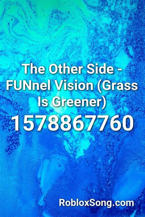 The Other Side Funnel Vision Grass Is Greener Roblox Id Roblox
