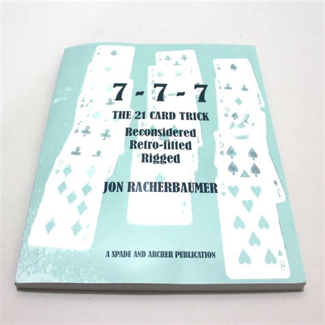 Then, tell him/her to put it anywhere in the deck. 7-7-7 - The 21 Card Trick by Jon Racherbaumer - Martin's Magic Collection