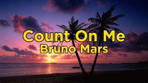 Count On Me Lyrics Bruno Mars Youtube
