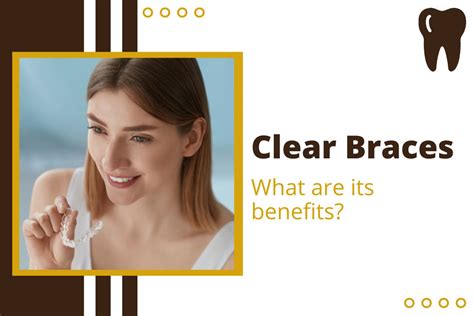Clear Braces Benefits Understand About Invisalign Benefits