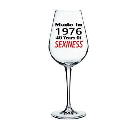 40th Birthday Wine Glasses Birthday Wine Glasses For Women Made In 1976 40 Years Of Sexiness