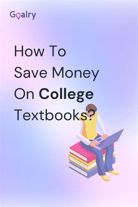 How To Save Money On College Textbooks College Textbook Save Money