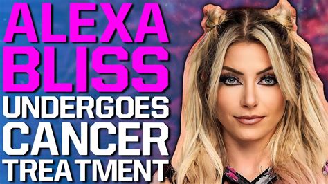 Alexa Bliss Undergoes Cancer Treatment Scrapped Wwe Wrestlemania Retirement Plans Youtube