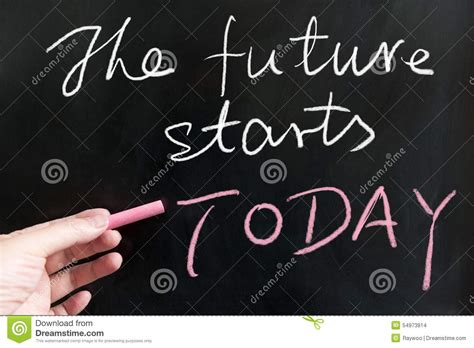 The Future Starts Today Stock Photo Image Of Motivation 54973914