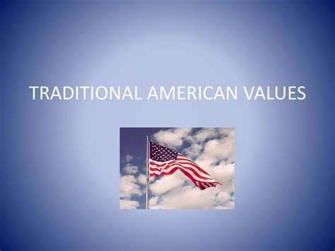 Ppt Traditional American Values Powerpoint Presentation Free