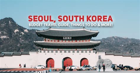 2023 Seoul South Korea Travel Guide Blog With An ₱8000 Pesos Diy