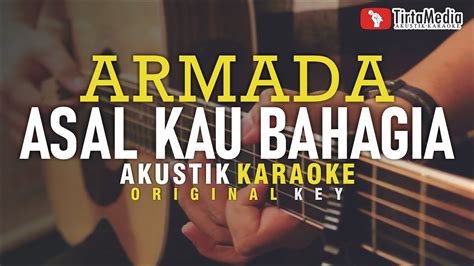 Asal Kau Bahagia Armada Akustik Karaoke Youtube