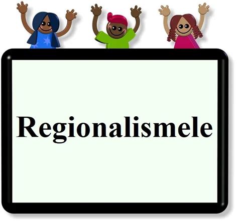 Ce Sunt Regionalismele Epedia
