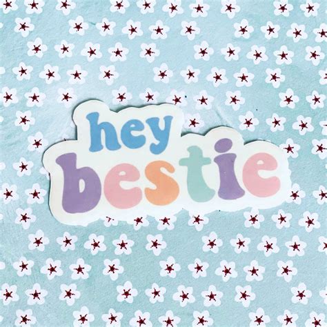 Hey Besties Sticker Bff Sticker Besties Stickers Etsy