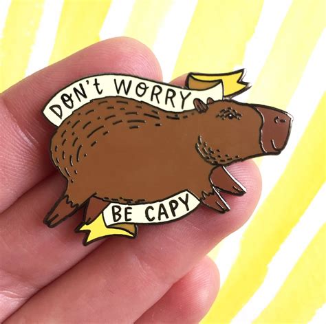 Don't Worry Be Capy Capybara Hard Enamel Pin | Enamel pins, Hard enamel pin, Hard enamel