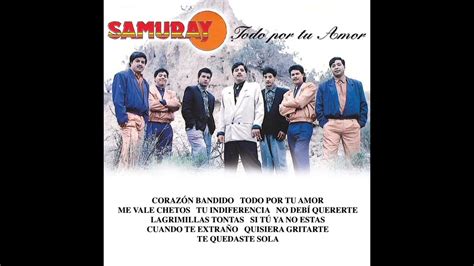Grupo Samuray Todo Por Tu Amor Lbum Completo Youtube