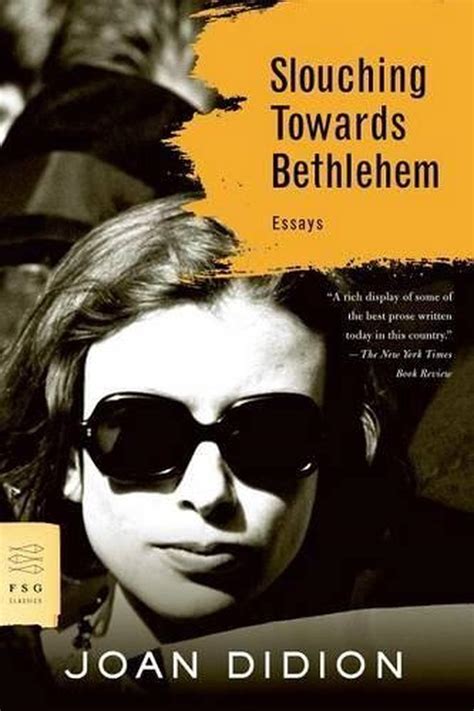 Slouching Towards Bethlehem Essays By Joan Didion English Paperback