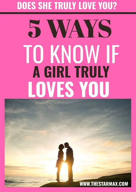 5 Ways To Tell If A Girl Truly Loves You Signs She Likes You Love You Crush Advice