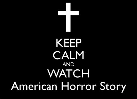 Pin By Mary Foster On Keep Calm American Horror Story Keep Calm
