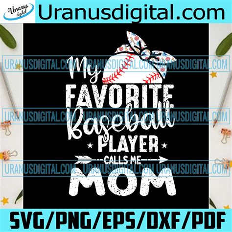 My Favorite Baseball Player Calls Me Mom Svg Mothers Day Svg Mother Uranusdigital Baseball
