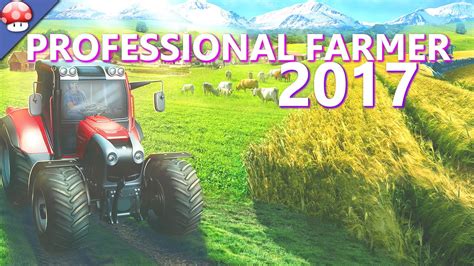 Professional Farmer 2017 Gameplay Pc Hd Youtube