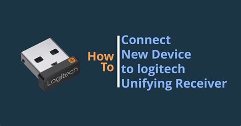 How To Easily Connect A New Device To Logitech Unifying Receiver Using