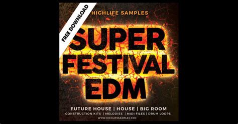 Highlife Super Festival Edm Sample Pack Free Sample Packs