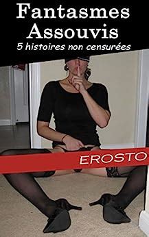 Recueil De Histoires Rotiques Histoire Rotique Pour Adultes Non Censur E Fantasmes
