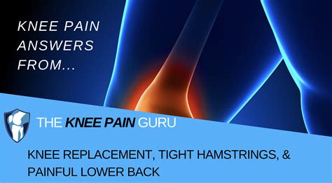 Knee Replacement Tight Hamstrings Painful Lower Back The Knee
