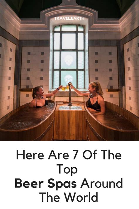 Here Are Of The Top Beer Spas Around The World Beer Spa Spa Beer