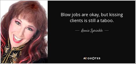 Annie Sprinkle Quote Blow Jobs Are Okay But Kissing Clients Is Still A
