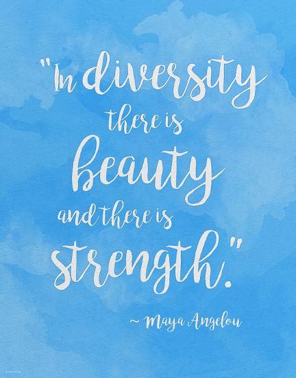 Beauty And Strength In Diversity Maya Angelou Quote Poster Art Print