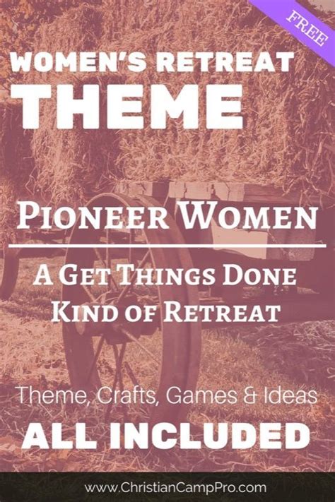 Pioneer Women A Get Things Done Womens Retreat Theme Christian Camp