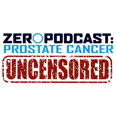 Prostate Cancer Uncensored ZERO A Comprehensive Patient Support Service By Prostate Cancer