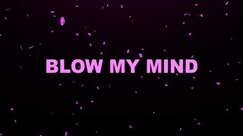 Blow My Mind Lyric Video Youtube
