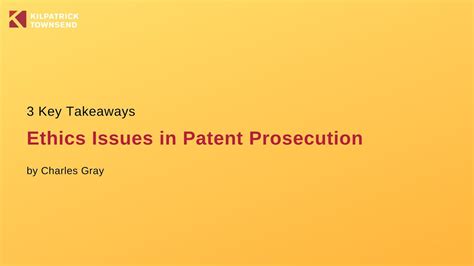 3 Key Takeaways Ethics Issues In Patent Prosecution Youtube