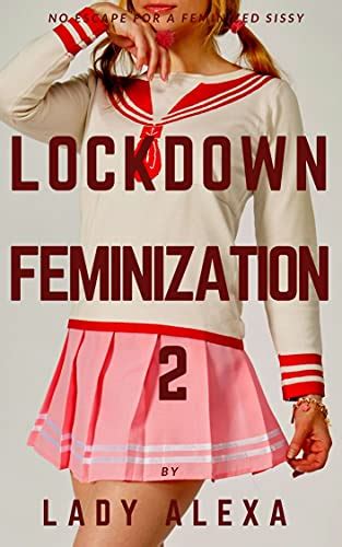 Lockdown Feminization 2 No Escape For A Feminized Sissy English