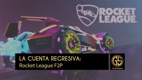 La Cuenta Regresiva Rocket League F2p Gamehag